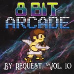 cover: 8-bit Arcade - By Request Vol 10