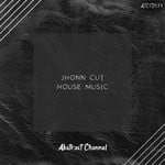 cover: Jhonn Cut - House Music