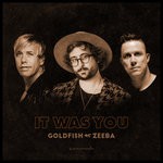 cover: GoldFish|Zeeba - It Was You