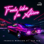 cover: Francis Mercier - Feels Like I'm Alive