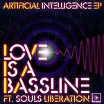 cover: Love Is A Bassline|Souls Liberation - Artificial Intelligence EP