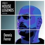 cover: Dennis Ferrer|VARIOUS - House Legends