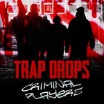 cover: Trap-drops - Criminal Players