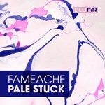 cover: Fameache - Pale/Stuck