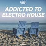 cover: Various - Addicted To Electro House