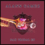 cover: Alann Gamez - SAX TRIBAL EP (Explicit)