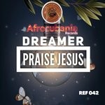 cover: Dreamer - Praise Jesus