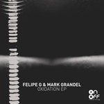 cover: Felipe G|Mark Grandel - Oxidation EP