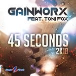 cover: Gainworx|Toni Fox - 45 Seconds 2k18