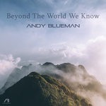 cover: Andy Blueman - Beyond The World We Know