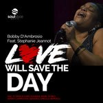 cover: Stephanie Jeannot|Bobby D'ambrosio - Love Will Save The Day