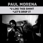 cover: Paul Morena - U Like This Shhht