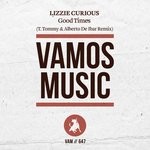 cover: Lizzie Curious - Good Times (T. Tommy & Alberto De Ibar Remixes)