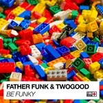 cover: Twogood|Father Funk - Be Funky