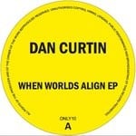 cover: Dan Curtin - When Worlds Align EP