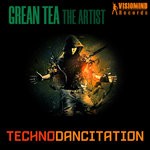 cover: Grean Tea The Artist - Technodancitation