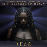 cover: Rorystonelove & Yeza - Is It Because I'm Black