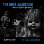 cover: The Rude Awakening - To Say Goodbye (Remixes)