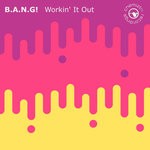 cover: B.a.n.g! - Workin' It Out