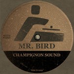 cover: Mr Bird - Champignon Sound