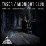 cover: Arkwright|Squarewave & Skullz|Sukh Knight - Taser/Midnight Club