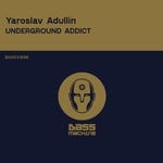 cover: Yaroslav Adullin - Underground Addict