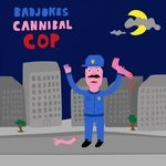 cover: Badjokes - Cannibal Cop