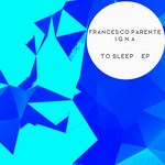 cover: Francesco Parente - To Sleep EP