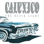 cover: Calexico - The Black Light (20th Anniversary Edition)