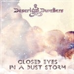 cover: Desert Dwellers - Closed Eyes In A Dust Storm