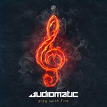 cover: Audiomatic - Play With Fire