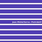 cover: Jean-michel Serres - Petit Dub 8