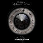 cover: Mile Diskovic - My Love In A Cave