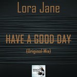 cover: Lora Jane - Have A Good Day