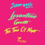 cover: Levantine - Gazette/This Time Of Night