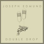 cover: Joseph Edmund - Double Drop