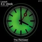 cover: Lazard - 4 O'Clock (In The Morning) (The Remixes)