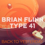 cover: Brian Flinn & Type 41 - Back To Yesterday