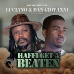 cover: Dan Giovanni|Friendly Fire Band|Luciano - Haffi Get A Beaten