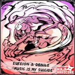 cover: Eufeion & Denile - Music Is My Suicide