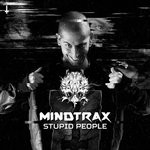 cover: Mindtrax - Stupid People