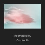 cover: Cardmoth - Incompatibility