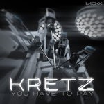 cover: Kretz - You Have To Pay