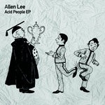 cover: Allen Lee - Acid People EP