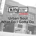 cover: Urban Soul - What Do I Gotta Do