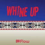 cover: Flow - Whine Up