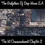 cover: The Godfathers Of Deep House Sa - The 1st Commandment Chapter 2