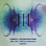 cover: Various - I-Robots - Reconstructions - 10th Year Anniversary, Chapter 2