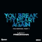 cover: Micky Friedmann - You Break My Heart Again (The Remixes Part 1)