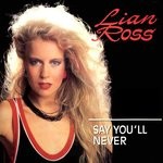 cover: Lian Ross - Say You'll Never